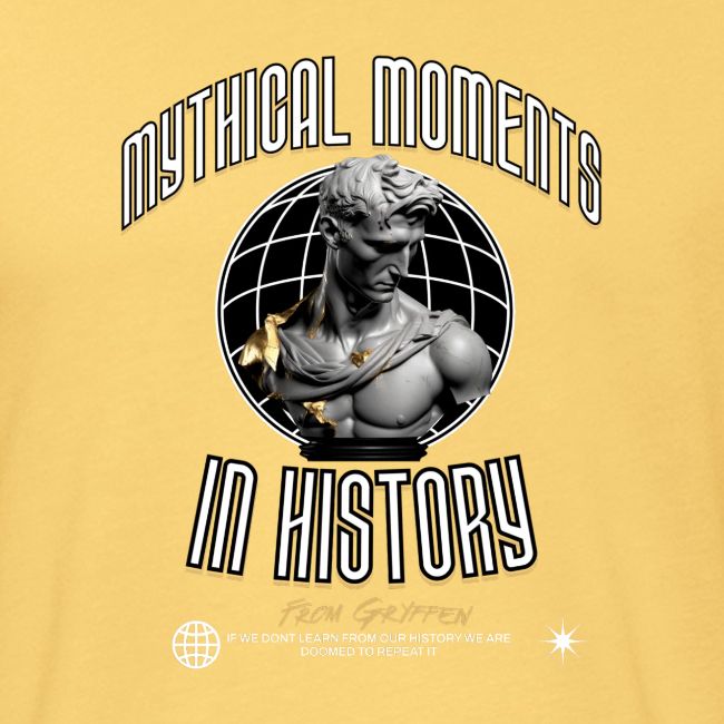 Mythical Moments In History!