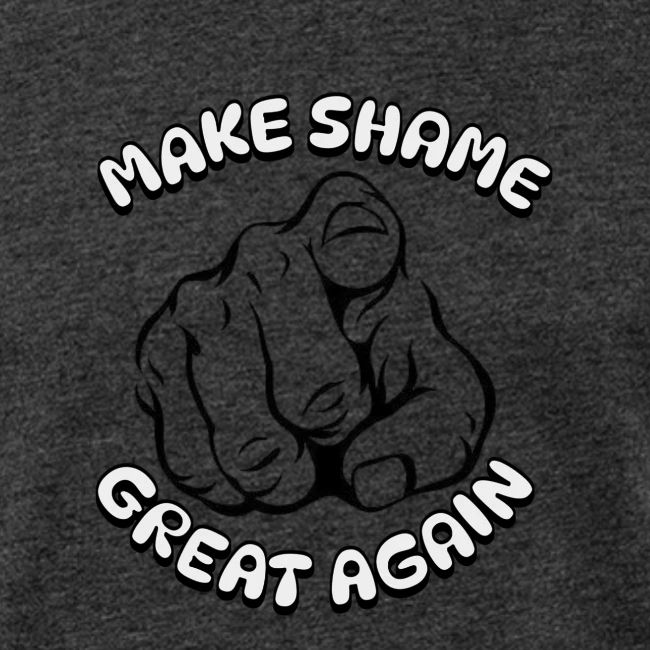 Make Shame Great Again!