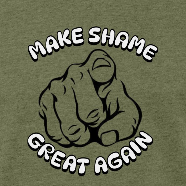 Make Shame Great Again!
