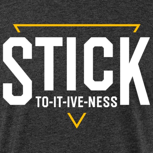Stick To-It-Ive-Ness - Fitted Cotton/Poly T-Shirt by Next Level