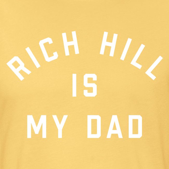 Rich Hill is my Dad