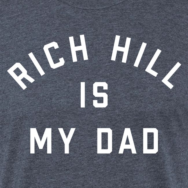 Rich Hill is my Dad