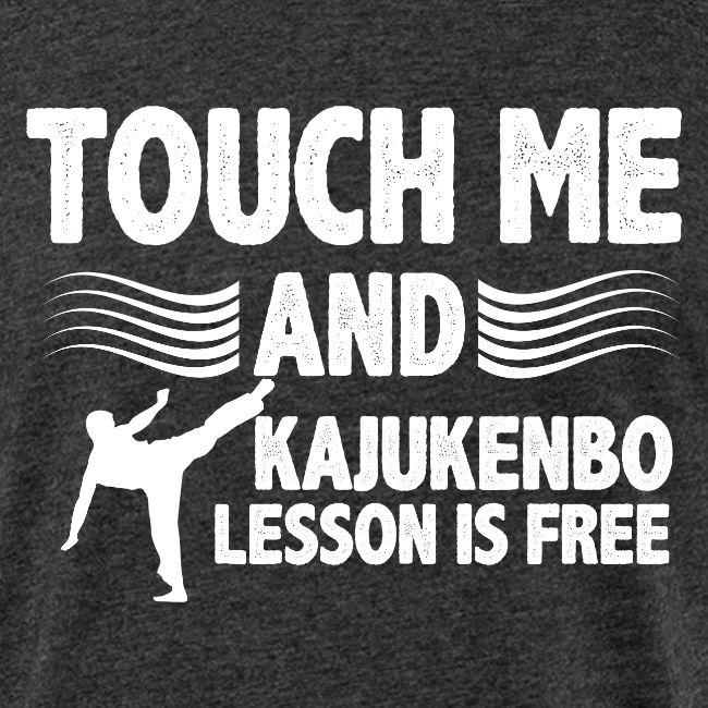 ouch me and kajukenbo lesson is free gifts tee