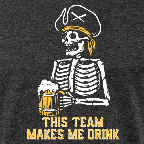 This Team Makes Me Drink - Men’s Fitted Poly/Cotton T-Shirt