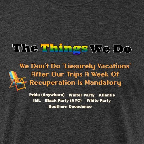 The Things We Do - Vacation - Men’s Fitted Poly/Cotton T-Shirt