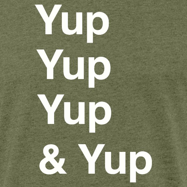 Yup, Yup, Yup & Yup