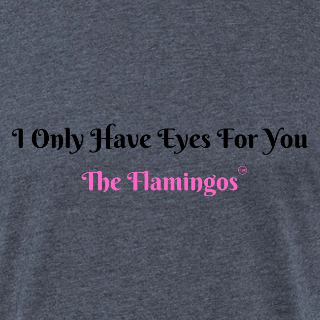 I Only Have Eyes For You - The Flamingos