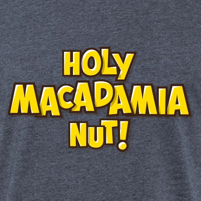 Holy Macadamia Nut! Fun Catch Phrase Design