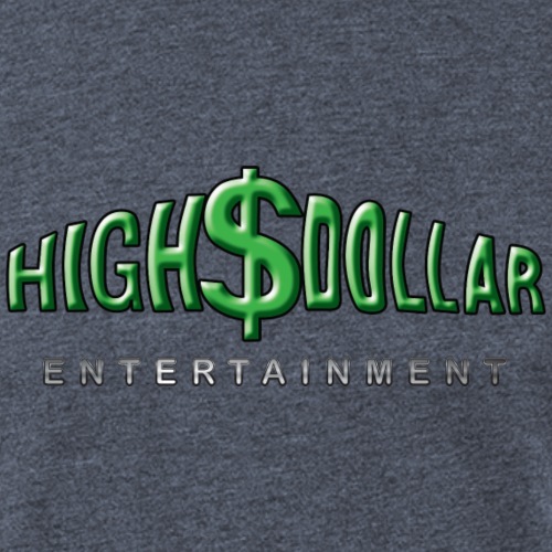 High$Dollar Entertainment - Fitted Cotton/Poly T-Shirt by Next Level