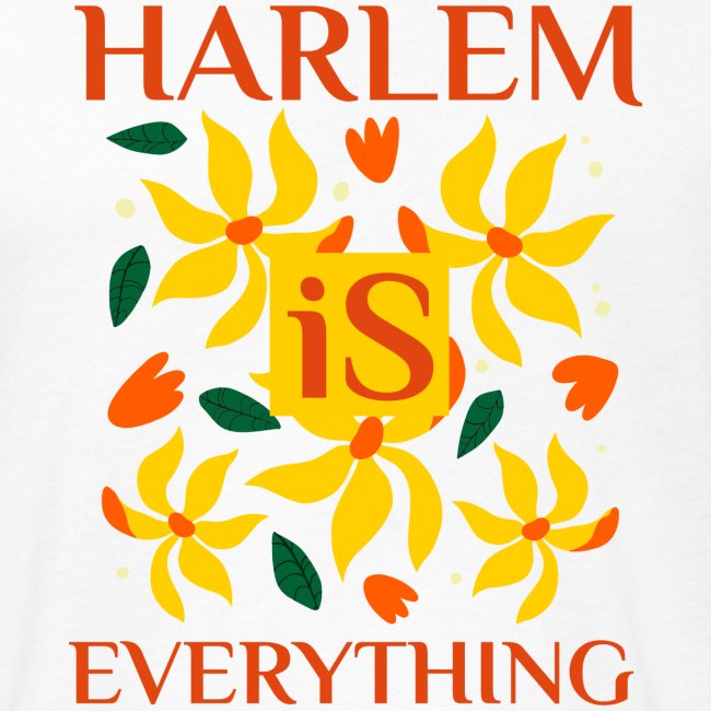 Harlem Is Everything