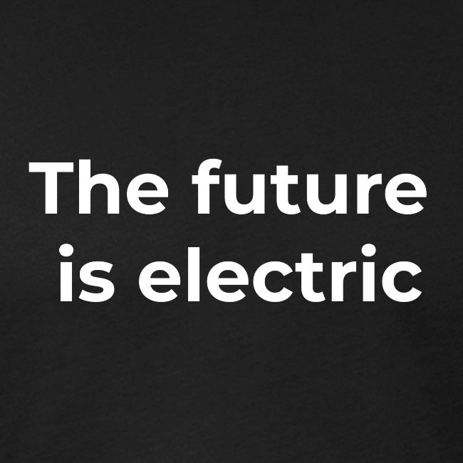 The future is electric