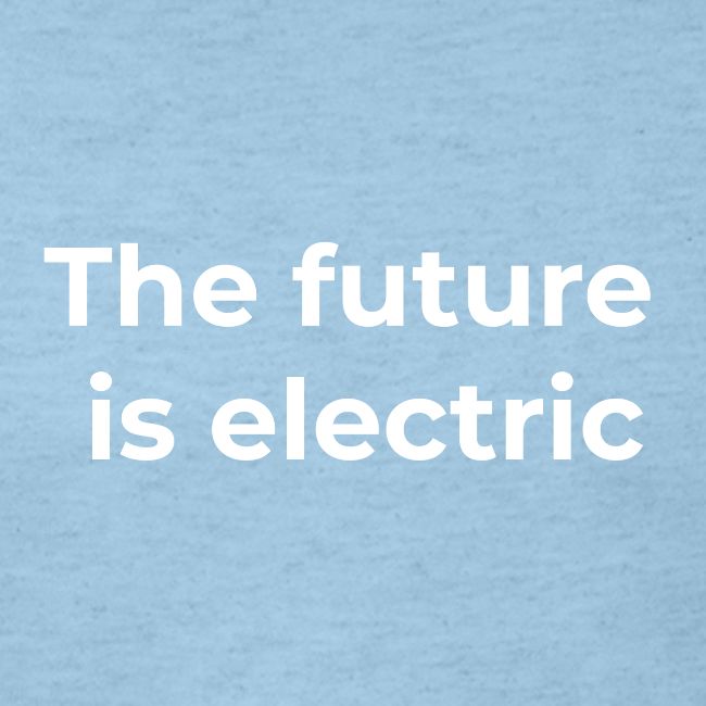 The future is electric