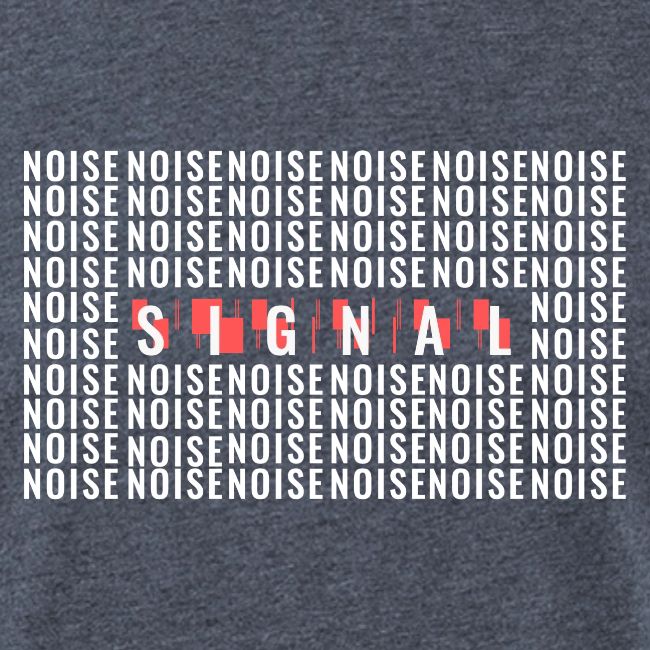 SIGNAL IN THE NOISE