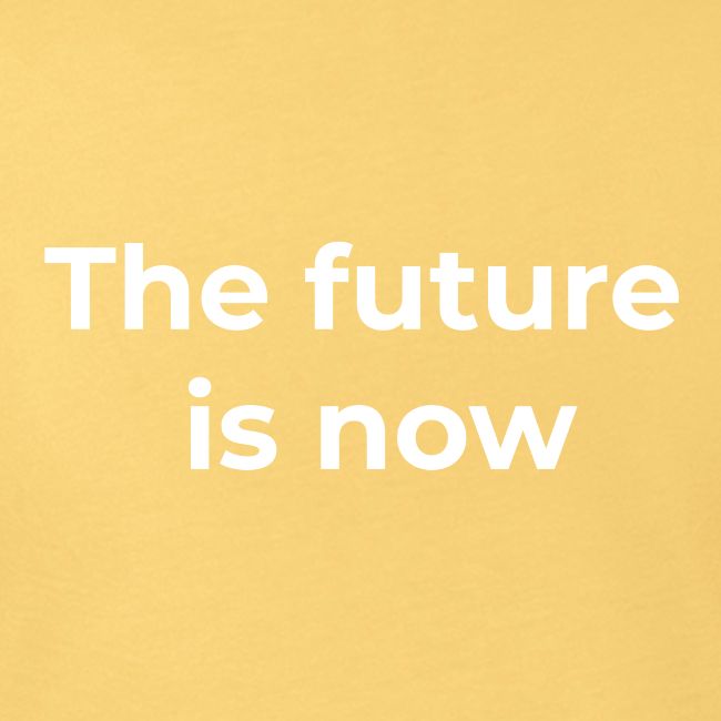 The future is electric/The future is now