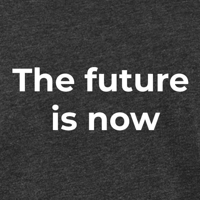 The future is electric/The future is now