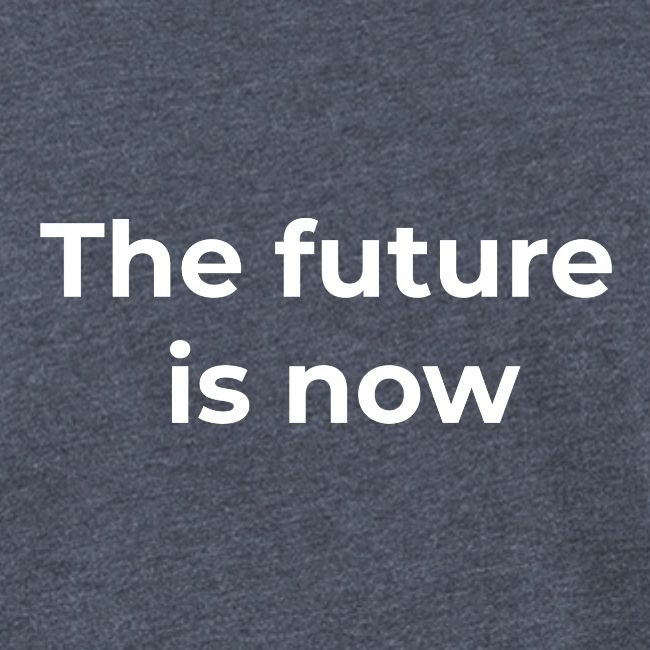 The future is electric/The future is now