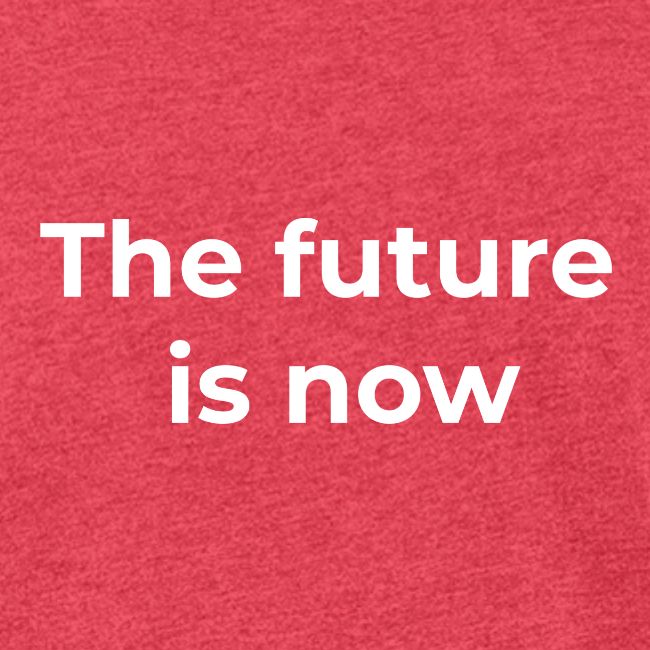 The future is electric/The future is now