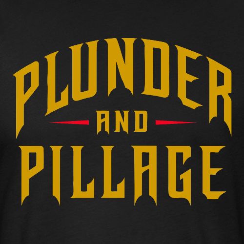Plunder and Pillage - Unisex Poly/Cotton T-Shirt