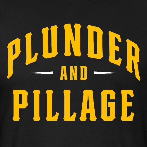 Plunder and Pillage - Unisex Poly/Cotton T-Shirt