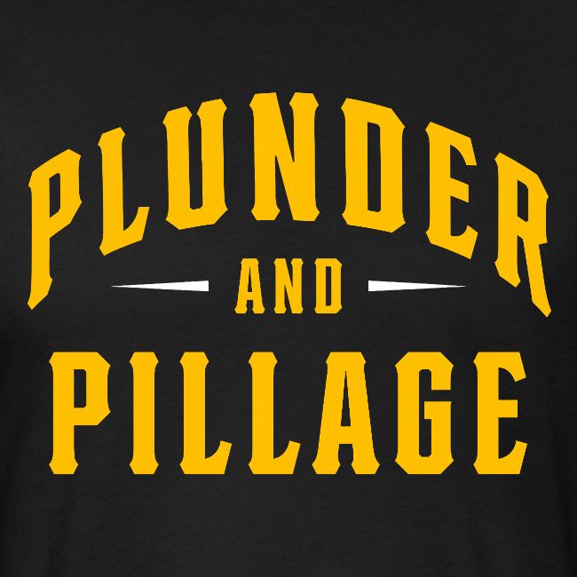 Plunder and Pillage
