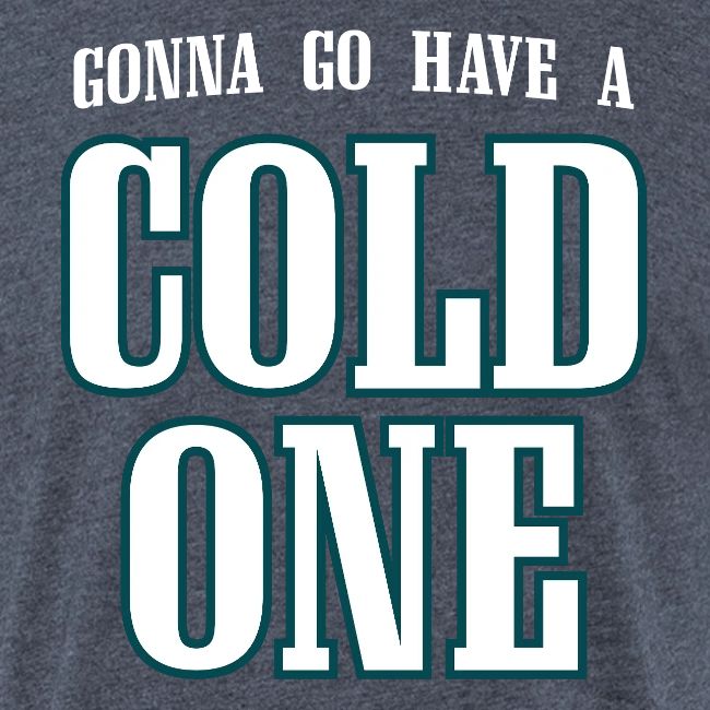 Gonna Go Have a Cold One (Philly)
