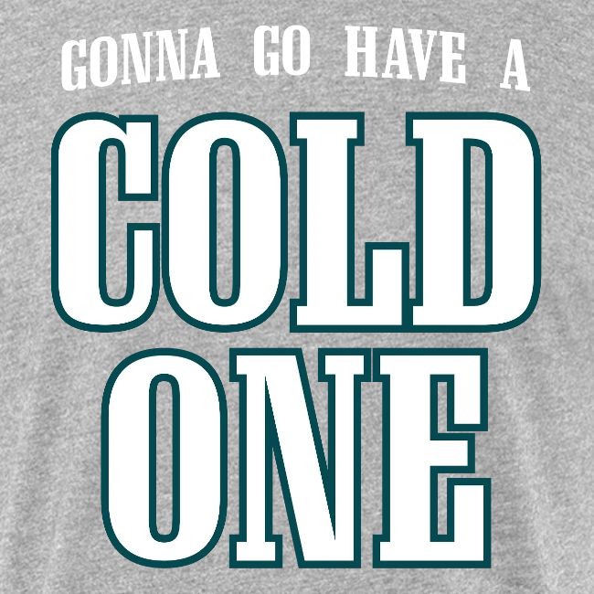 Gonna Go Have a Cold One (Philly)