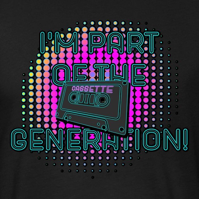 I'm Part of the Cassette Generation!