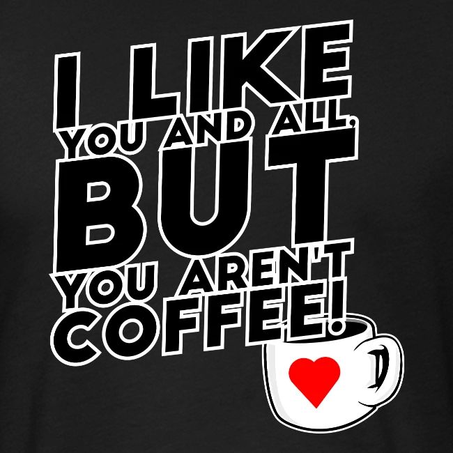 I like you, but...