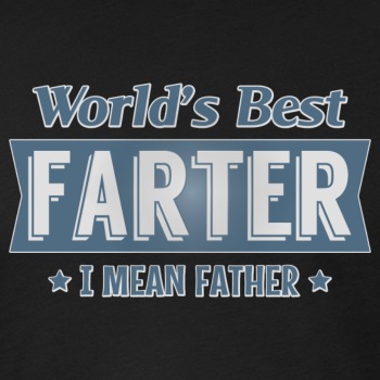 World's best farter - I mean father - Fitted Cotton/Poly T-Shirt for men
