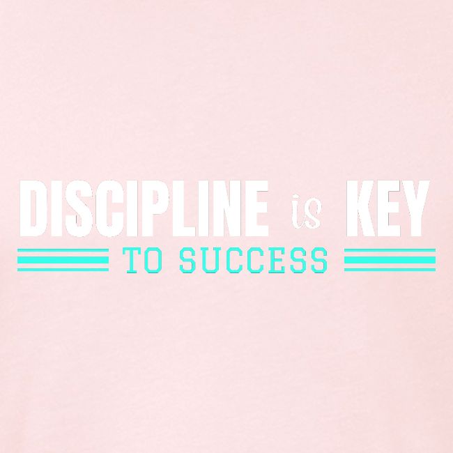 Discipline is Key to Success - Success Factors