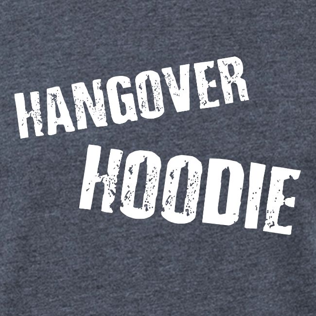 Hangover Hoodie