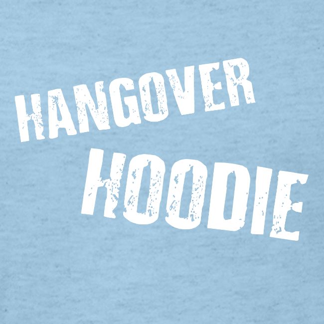Hangover Hoodie