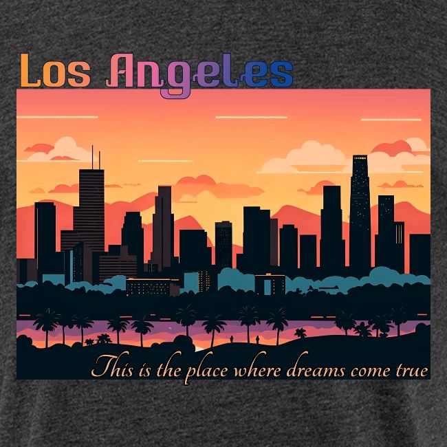 L.A. This is the place where dreams come true
