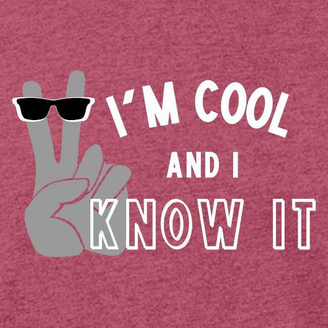 I'm Cool and I Know It - Fun Self Affirmation- Wht