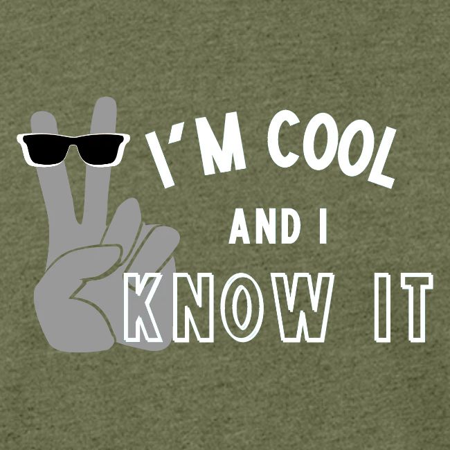 I'm Cool and I Know It - Fun Self Affirmation- Wht