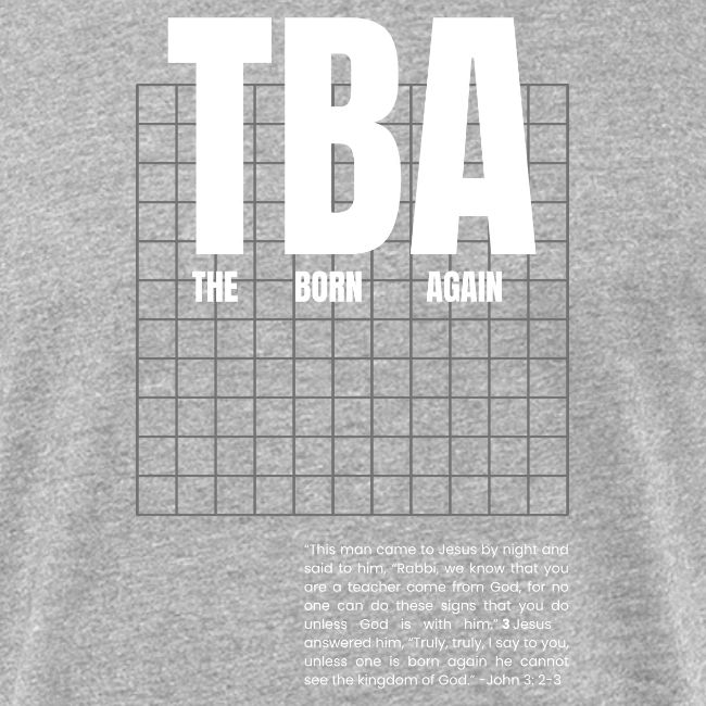 THE BORN AGAIN TBA