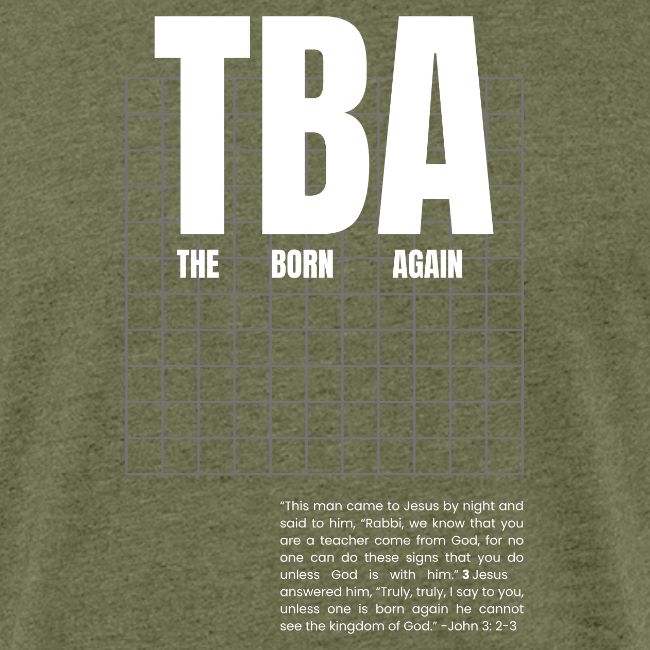 THE BORN AGAIN TBA
