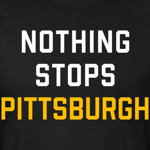 nothing stops pittsburgh - Men’s Fitted Poly/Cotton T-Shirt