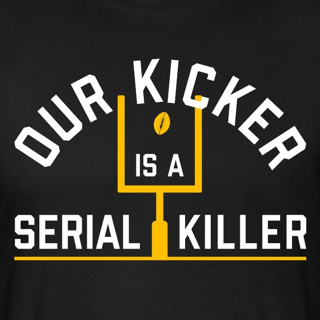 Our Kicker is a Serial Killer
