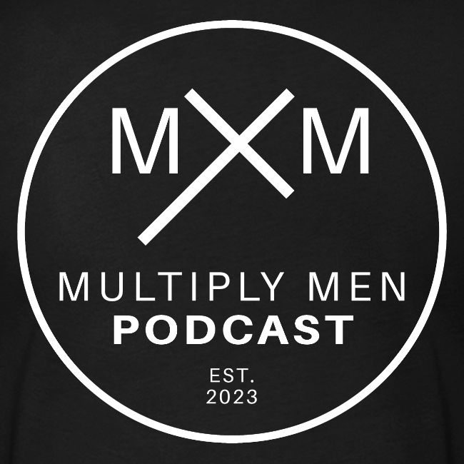 Multiply Men Podcast