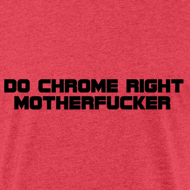 Do Chrome Right
