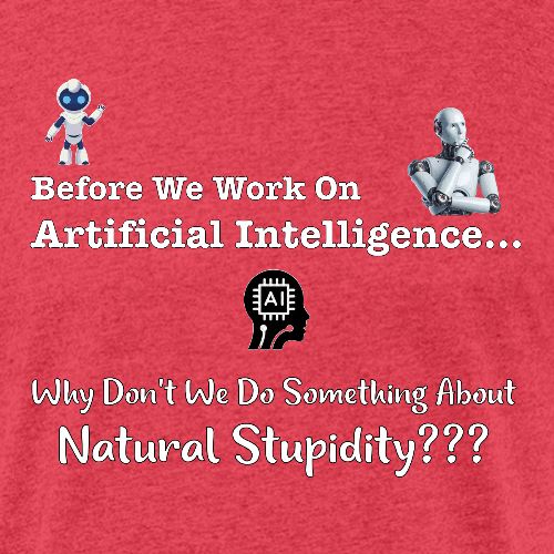Artificial Stupidity - Unisex Poly/Cotton T-Shirt