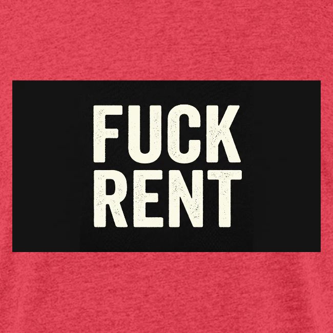 FUCK RENT TEE
