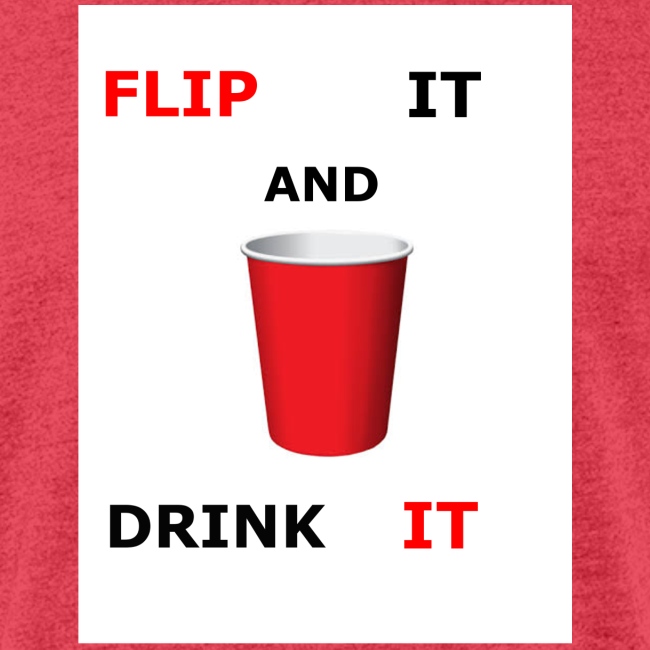 Flip It And Drink It