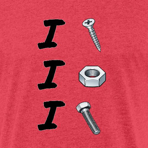 I Screw, I Nut, I Bolt - Unisex Poly/Cotton T-Shirt