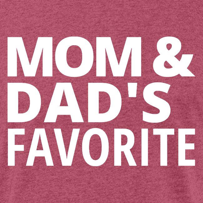 Mom & Dad's Favorite