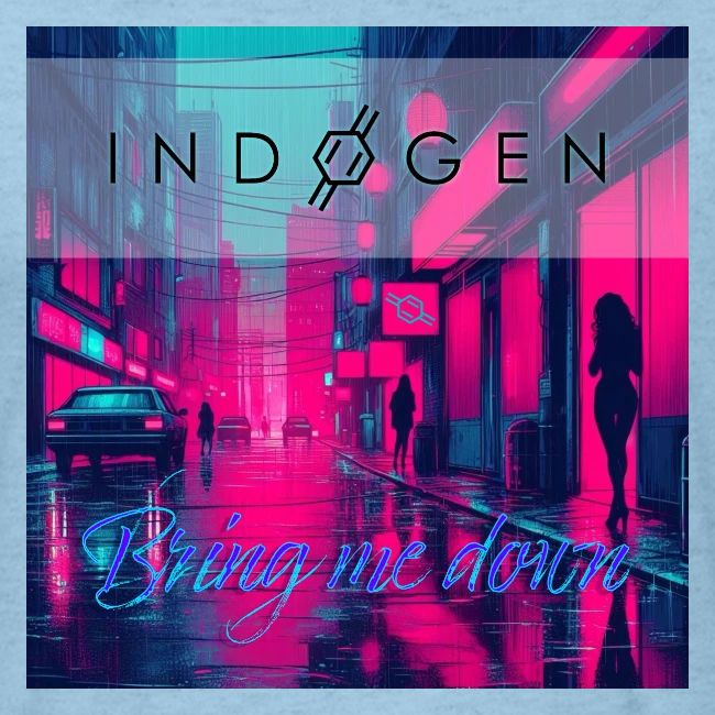 Indogen Bring Me Down
