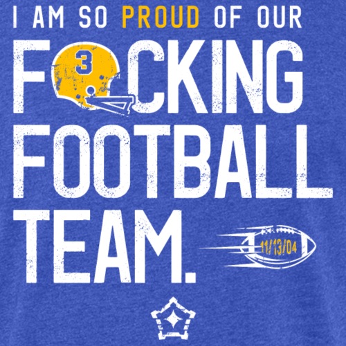 So Proud of Our Fucking Football Team - Fitted Cotton/Poly T-Shirt by Next Level