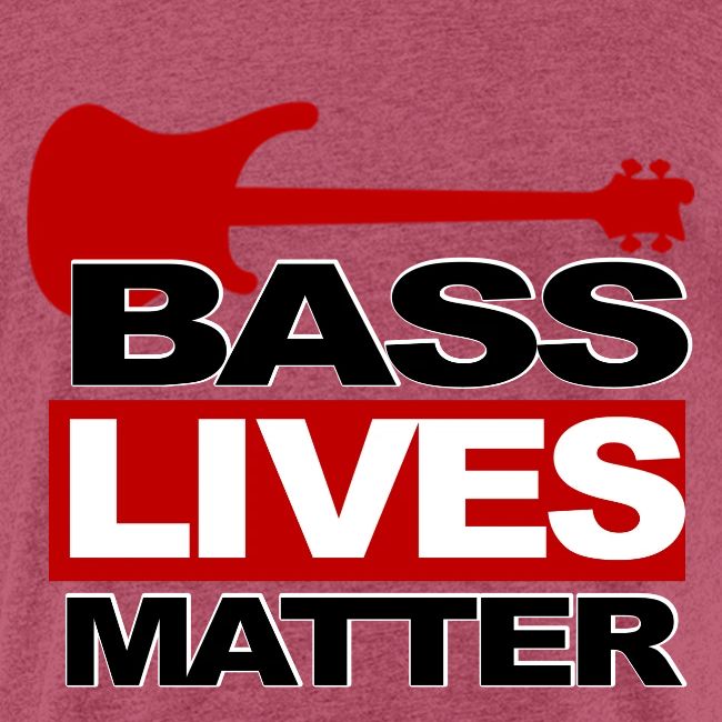 BASS LIVES MATTER
