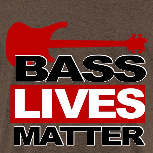 BASS LIVES MATTER